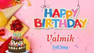 VALMIK Happy Birthday Song - Happy Birthday - Happy Birthday To You