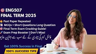 🎓 ENG507 Final Term Preparation 2025 | Most Important Questions & Answers | Student Solution