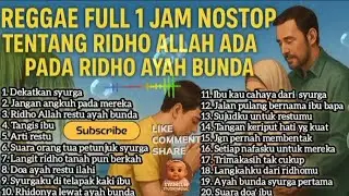 REGGAE FULL 1 JAM NONSTOP - Ridho Allah Ada Pada Ridho Ayah Bunda | Lagu Islami Menyentuh Hati