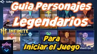 INFINITE MAGICRAID Guia Personajes Legendarios Para Iniciar el Juego