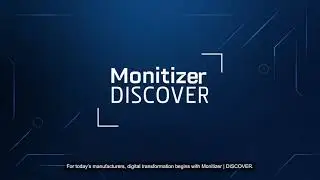 Monitizer | DISCOVER - View your key production data, like never before