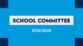 School Committee (11-14-2024)