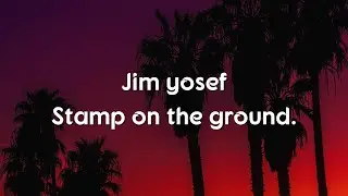 Jim Yosef - Stamp On The Ground ft. Scarlett (Lyrics/lyric video)