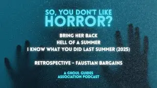 So You Don't Like Horror? Episode 3