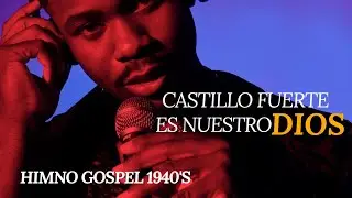 Castillo Fuerte es Nuestro Dios – Himno Pentecostal Tradicional | Worship Vintage 1940s
