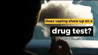 Does Vaping Show Up On A Drug Test?