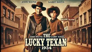 The Lucky Texan (1934) | John Wayne & Gabby Hayes Strike Gold in Action-Packed Western