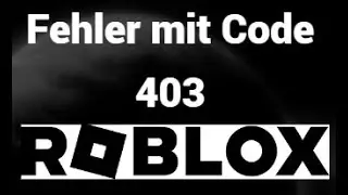Roblox Fehler 403 beheben &ndash; So l&ouml;st du den Fehler schnell und einfach