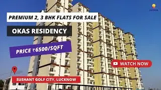 Okas Residency | ☎ 7428092718 | 2, 3 BHK Flats For Sale in Sushant Golf City Lucknow #flatsforsale