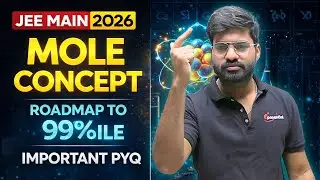 Most awaited video | Roadmap to 99%ile in 40 days | MOLE CONCEPT  | Day-11 | | JEE MAIN 2026