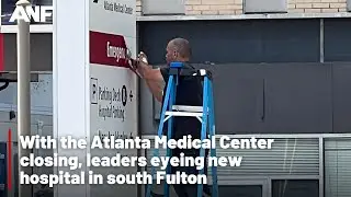 With the Atlanta Medical Center closing, leaders eyeing new hospital in south Fulton