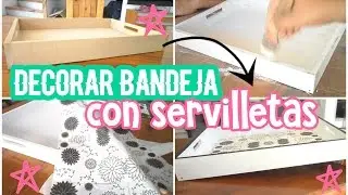 C&Oacute;MO DECORAR UNA BANDEJA CON DECOUPAGE