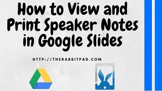How to View and Print Speaker Notes in Google Slides