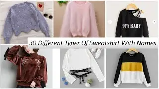 Top 30 Different Types Of Sweatshirt With Names/GIRLS' FASHION WORLD