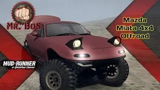 Мод Mazda Miata 4x4 Offroad/Честный Обзор/Spintires: MudRunner/