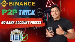 Binace P2P trick | Safest way to do p2p | ab kisika bank account freeze nahi hoga 