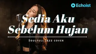 Idgitaf &ndash; Sedia Aku Sebelum Hujan Genre: Soulful Jazz Groove Channel: ECHOIST MUSIC AI Cover