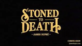 Stoned To Death - James Dupr&eacute;