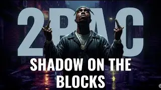 2PAC - Shadow on The Blocks (Tribute to 2Pac) 2025