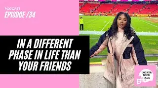 34 - pov: you're in a different place in life than your friends | KC Locker Room Talk