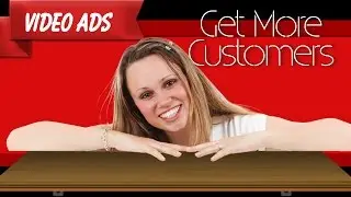 How To Get More Customers with Video Ads