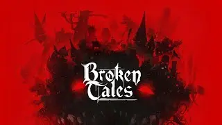 Broken Tales &ndash; Kickstarter Trailer