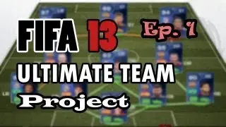 .FIFA13: The Ultimate Team Project Ep.1 - The Start of something Amazing !