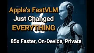 Apple's FastVLM AI Just Changed Everything - 85x Faster, On Device, Private
