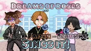 TONS OF ROSES! Dreams of Roses but ZAKK, PAISEN AND ETERNAL SINGS IT! Friday Night Funkin’ Cover!