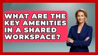 What Are the Key Amenities in a Shared Workspace? | Office Supply Insider