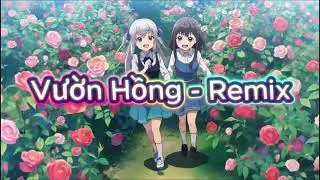 Vườn Hồng - Văn Mai Hương & Chi Pu - Remix PiQiBi