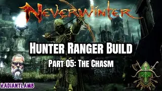 Neverwinter Hunter Ranger Build - Part 5: The Chasm Walkthrough