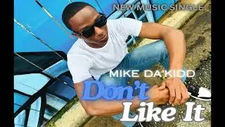 Mike Da'Kidd - Don't Like It (Audio Video)(CCB Music Ministry) #new #music #single