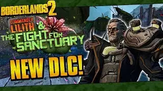Borderlands 2 | Fight For Sanctuary DLC Is Here! (New Effervescent Gear, Overpowered 10, Raid Boss)