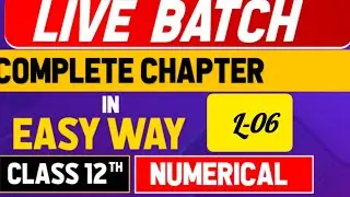 Class 12 Physics Live Batch Numerical L-6