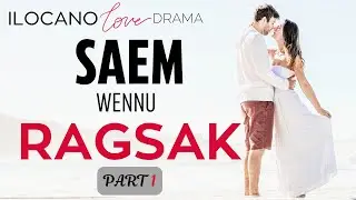 ILOCANO DRAMA | LOVE STORY | SAEM | PART 1