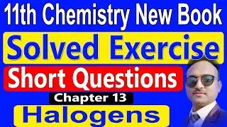 11 Chemistry Solved Exercise Short Questions Chapter 13 Halogens | 11th chemistry Solved Exercise