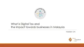 What is Digital Tax and the impact towards businesses in Malaysia
