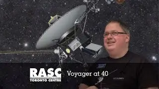 RASC-TC Voyager at 40 with  Randy Attwood (Edited Version)