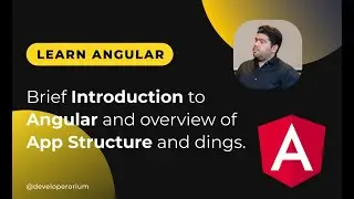 Brief Introduction to Angular and overview of App Structure