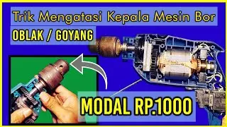 Cara Mengatasi/Memperbaiki Kepala Mesin Bor Listrik Goyang