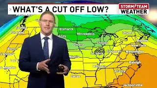 Cut Off Low: What is it? Meteorologist Darren Leeds breaks down the science