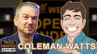Truth Wanted 09.04 with ObjectivelyDan and Coleman Watts @ThinkThisThroughChannel