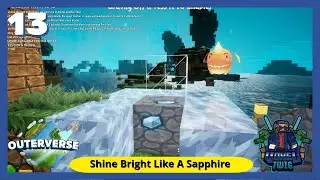 Outerverse - Episode  13 - Our First Sapphires