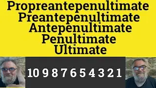 🔵 Propreantepenultimate - Preantepenultimate - Antepenultimate - Penultimate - Ultimate - Meaning