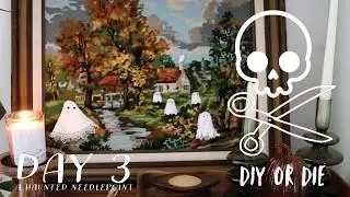 DIY or Die | Day 3: A Haunted Needlepoint