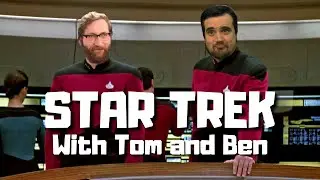 Last Week in Star Trek with Tom and Ben!