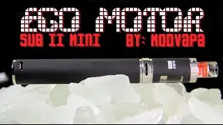 EGO MOTOR SUBII Mini by: Modvapa ~ALL IN ONE VAPING SYSTEM~