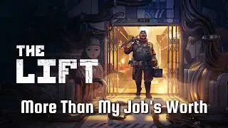 The Lift - More Than My Job's Worth