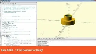Open SCAD  - 10 Top Reasons for Using!